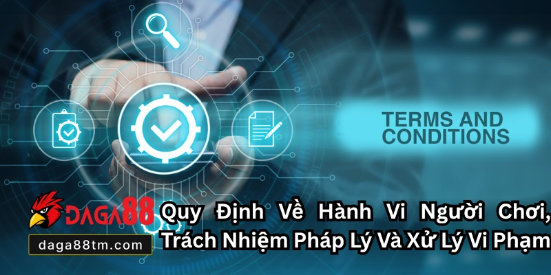 Điều Khoản Và Điều Kiện Tại Daga88 - Cập Nhật Mới Nhất