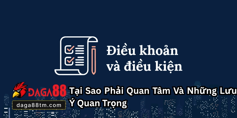 Điều Khoản Và Điều Kiện Tại Daga88 - Cập Nhật Mới Nhất