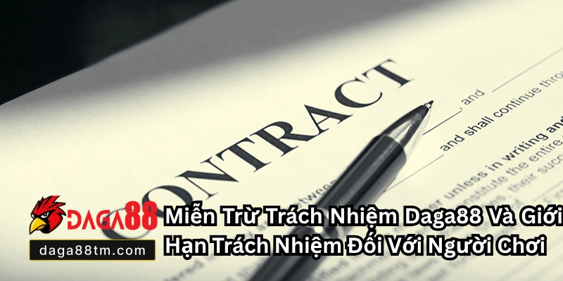 Miễn Trừ Trách Nhiệm Daga88 - Những Điều Bạn Cần Biết