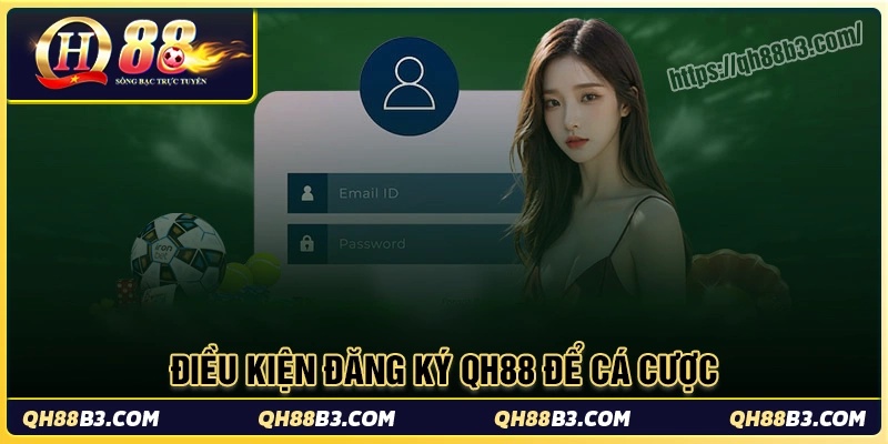 Đăng Ký QH88: Cách tạo tài khoản an toàn và bảo mật 100%