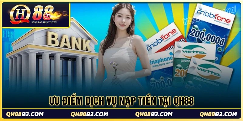 Nạp Tiền QH88: Hướng dẫn giao dịch an toàn trong 1 phút