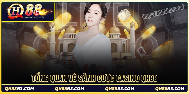 Casino QH88: Sòng bài chuyên nghiệp, đẳng cấp hàng đầu