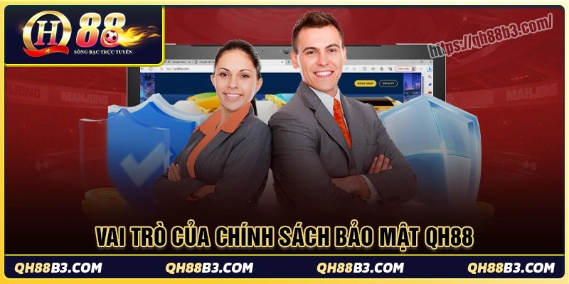 Chính Sách Bảo Mật QH88: Cam kết quyền riêng tư người dùng