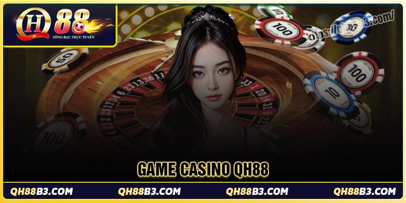 Game Casino: Sân chơi cá độ live đỉnh cao Châu Á