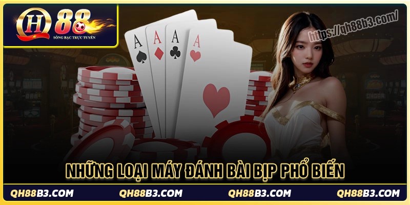 Máy đánh bài bịp là gì? Các máy soi bài tinh vi tại QH88