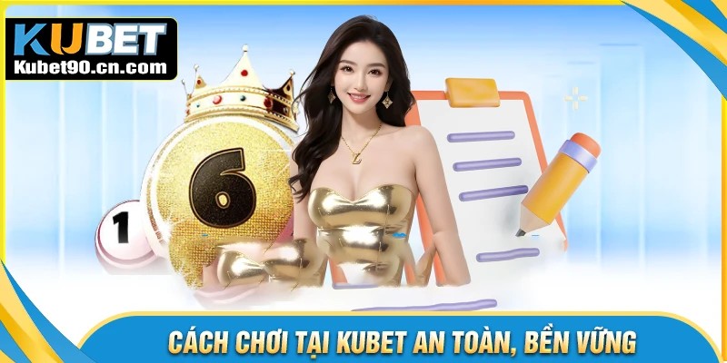 Cách chơi Kubet - Dễ hiểu cho người mới bắt đầu