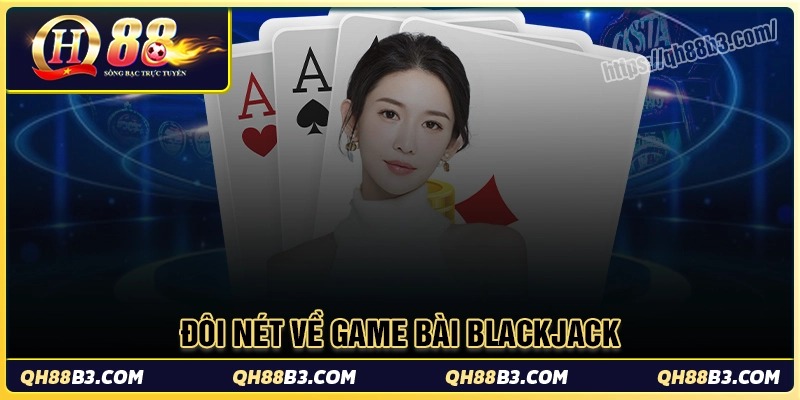 Cách chơi Blackjack QH88 - Cẩm nang dành cho người chơi